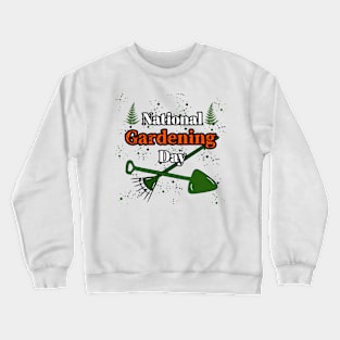 National gardening day Crewneck Sweatshirt